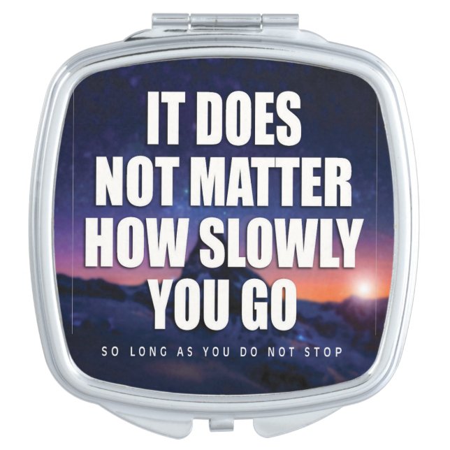 Motivation - It Does Not Matter How Slowly You Go Vanity Mirror (Front)