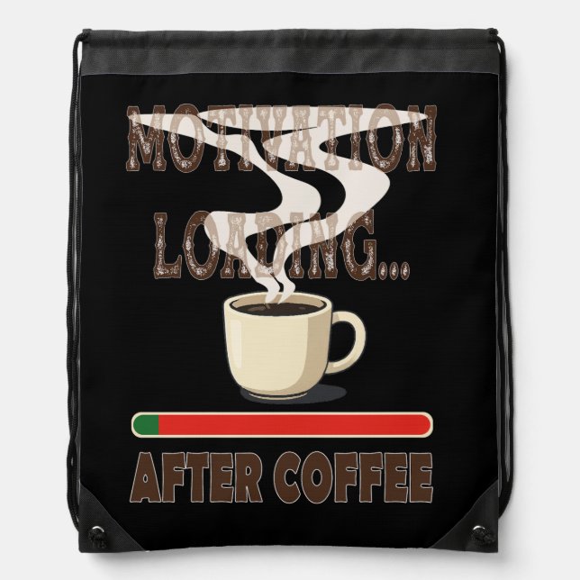 Motivation loading... after coffee drawstring bag (Front)