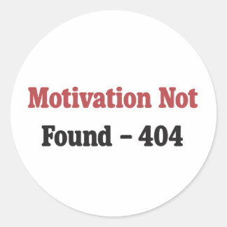 Motivation Not Found – Programmer Humor Design Classic Round Sticker
