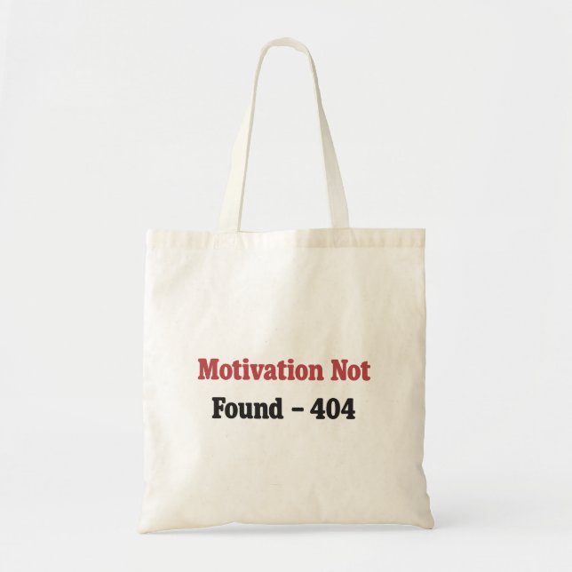 Motivation Not Found – Programmer Humor Design Tote Bag (Front)