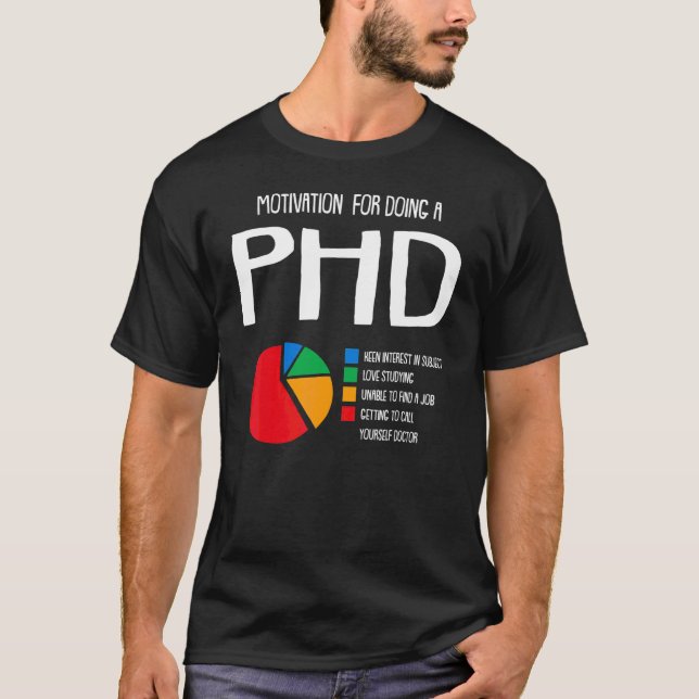 Motivation Ph D Chart Grad Candidate T-Shirt (Front)