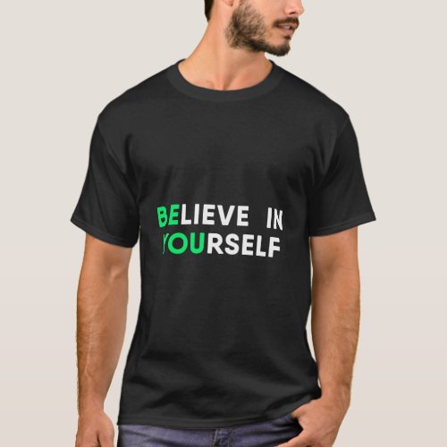Motivation Quote Believe In Yourself Inspirational T_Shirt