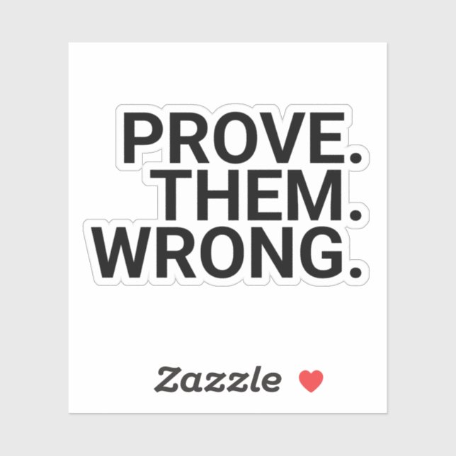 Motivation Quote: Prove Them Wrong,,motivational,q Sticker (Sheet)