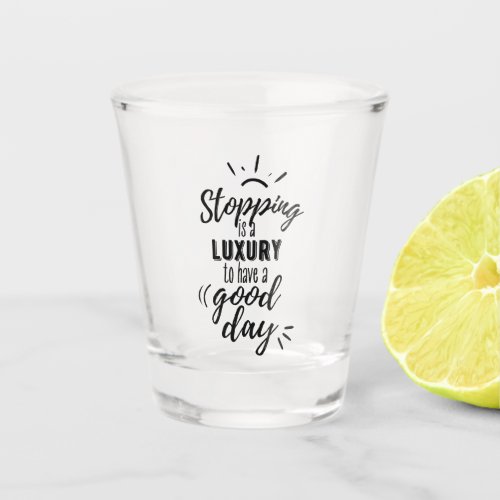 Motivation Quotes for Inspiration  Shot Glass