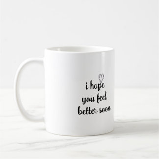 motivation words i hope you feel better soon coffee mug