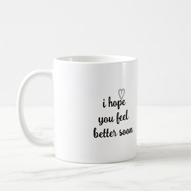 motivation words i hope you feel better soon  coffee mug (Left)