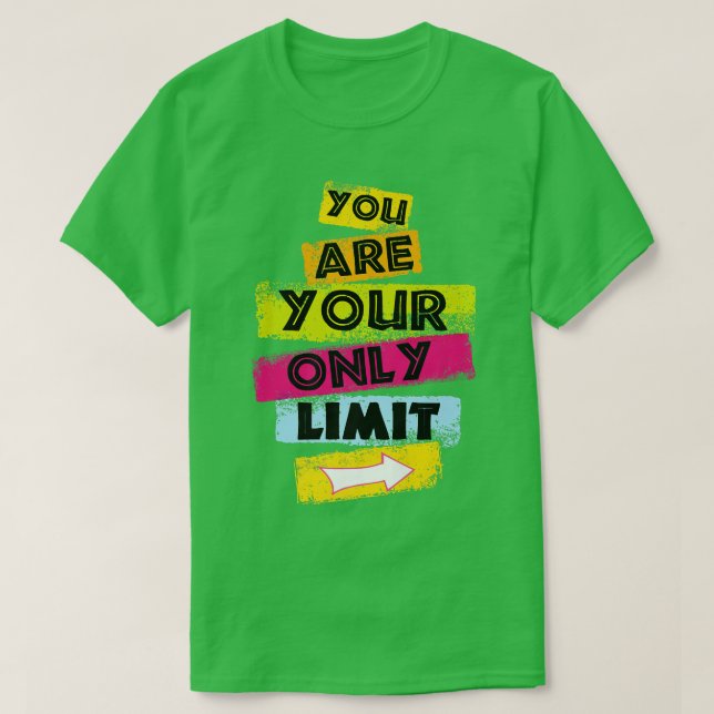 MOTIVATION YOU ARE YOUR ONLY Limit Workout Motivat T-Shirt (Design Front)