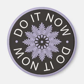 Motivational 3 Word Quotes ~Do It Now~ Magnet