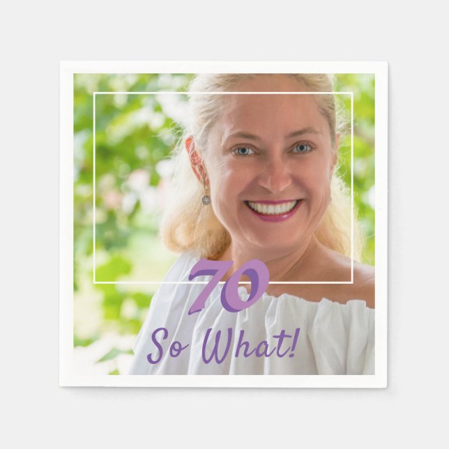 Motivational Add a Photo So what 70th Birthday Napkins (Front)