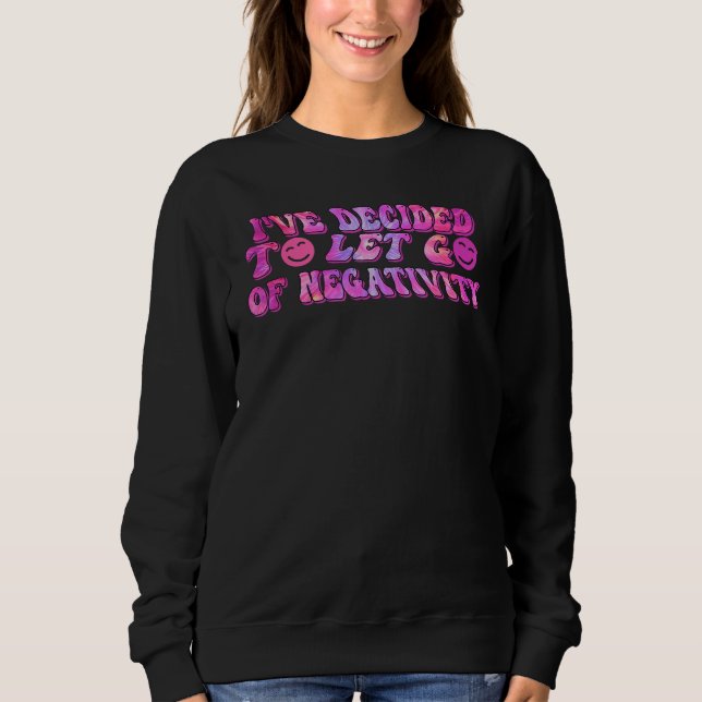 Motivational Affirmation Groovy Tie Dye Retro Hipp Sweatshirt (Front)