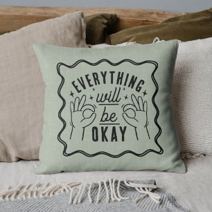 Motivational Affirmations Everything Will Be Okay Throw Pillow
