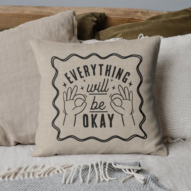 Motivational Affirmations Everything Will Be Okay Throw Pillow (Creator Uploaded)