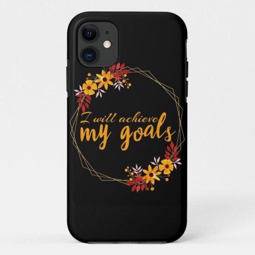 motivational affirmations for success iPhone 11 case