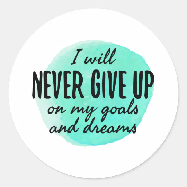 motivational and encouraging quotes classic round sticker | Zazzle