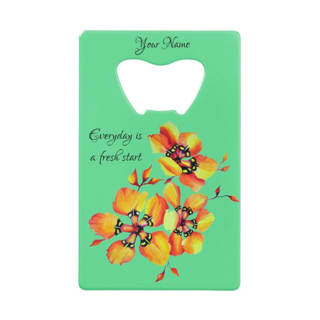 Motivational and Inspirational Quote Hand-Painted Credit Card Bottle Opener (Front)