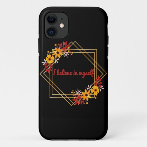 motivational and inspirational sayings for life iPhone 11 case