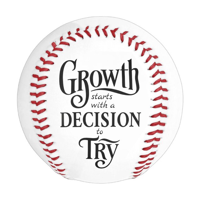 Motivational Baseball Ball (Growth Starts with a Decision to Try – Motivational Baseball Bal)