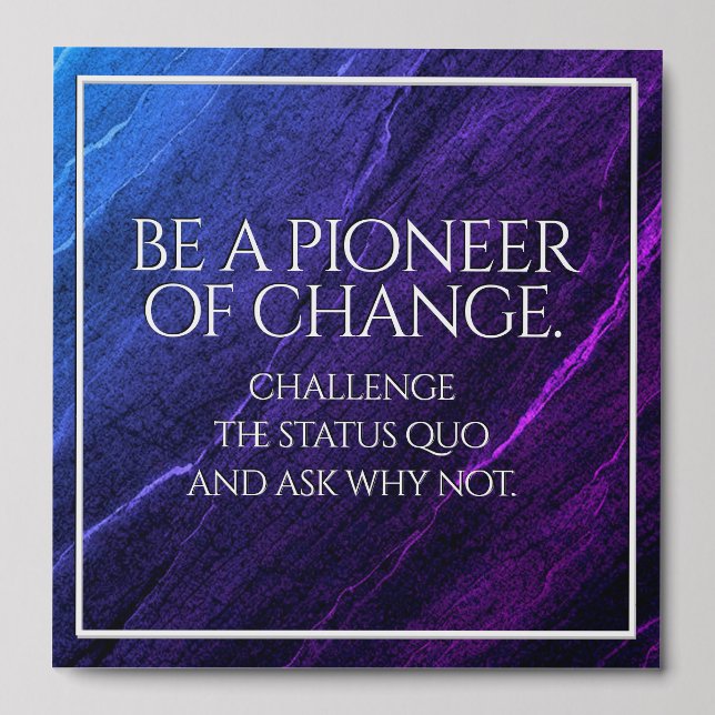 Motivational Be a Pioneer of Change Peel And Stick Photo Tile (Front Set)