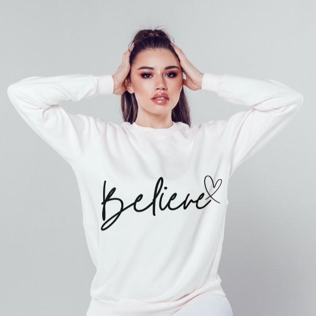 Motivational Believe Calligraphy Script Minimalist Sweatshirt (Creator Uploaded)