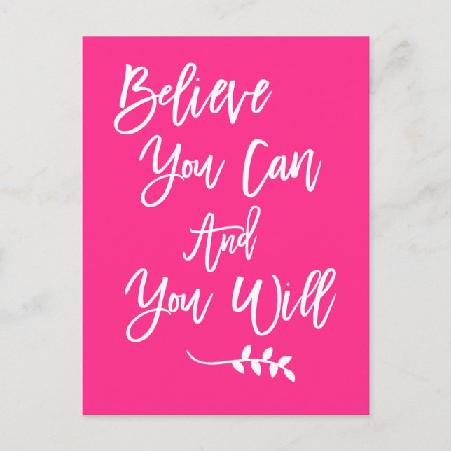 Motivational Believe You Can and You Will Pink Postcard (Front)