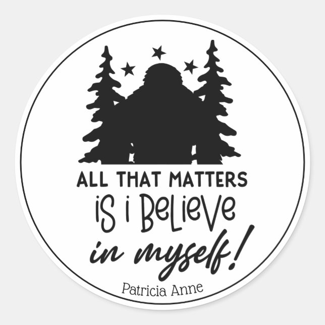 Motivational Big Foot Believe in Self Classic Round Sticker (Front)