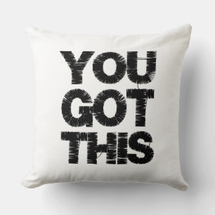 Motivational Black and White Quote You Got This Throw Pillow