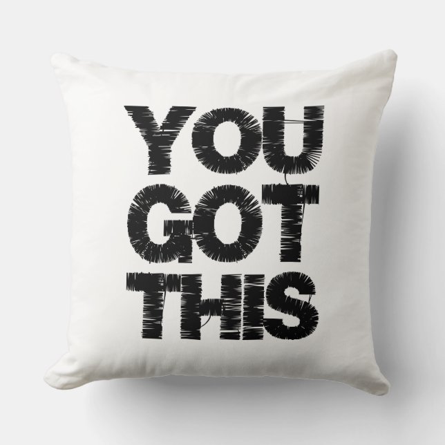 Motivational Black and White Quote You Got This Throw Pillow (Front)