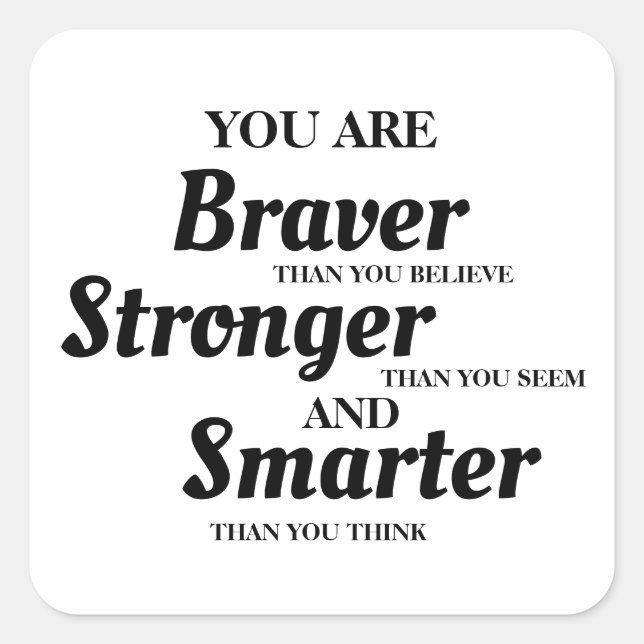 Motivational Braver Smarter Stronger Square Sticker (Front)