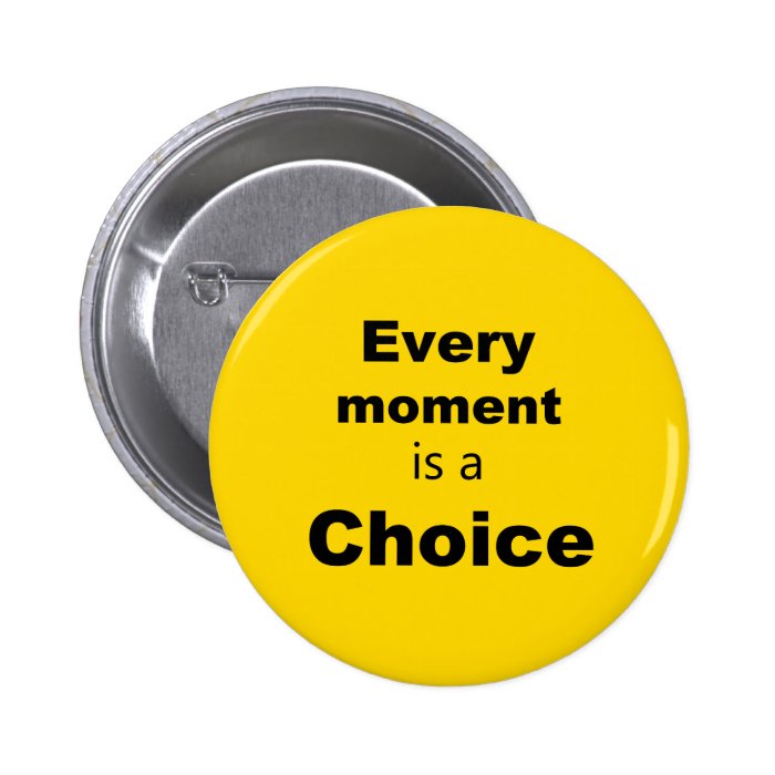 Motivational Button   Yellow   "Every Moment"