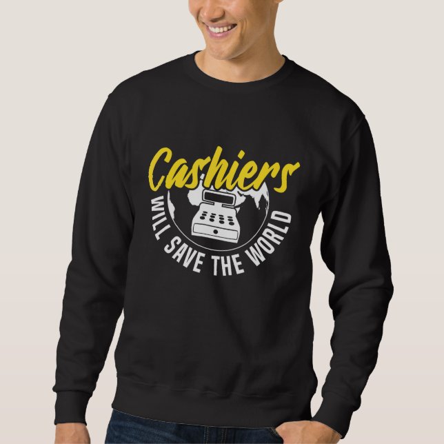 Motivational Cashier Design Sweatshirt (Front)