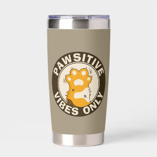 Motivational Cat Pawsitive vibes only Fun Paw Insulated Tumbler
