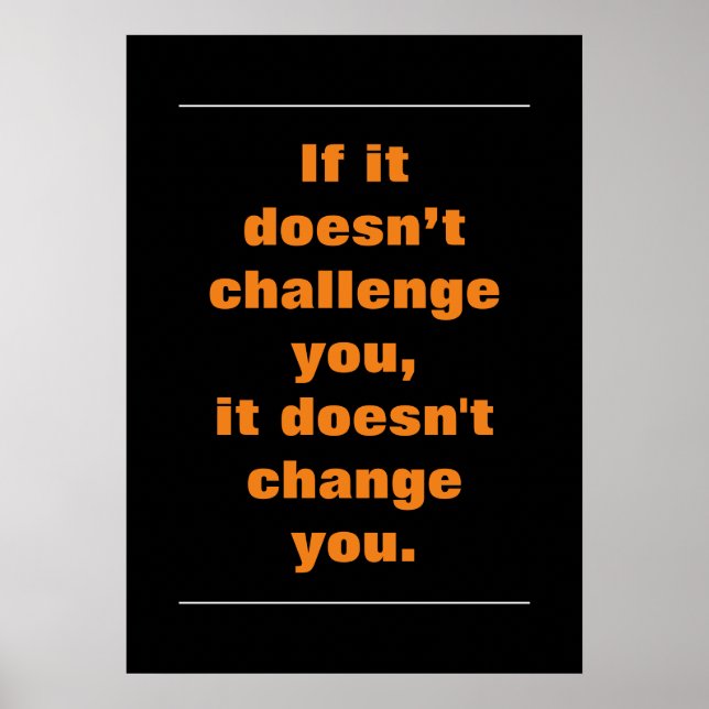 Motivational Challenge Quote Orange Black Poster (Front)
