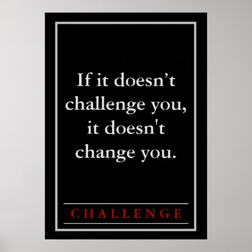 Motivational Challenge Quote  Poster