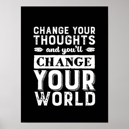 Motivational Change Your Thought Change Your World Poster
