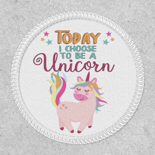 Motivational choose to be a unicorn rainbow colors patch