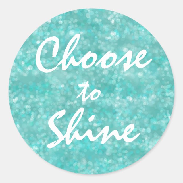 Motivational Choose to Shine Quote Classic Round Sticker (Front)