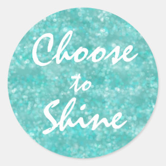 Motivational Choose to Shine Quote Classic Round Sticker