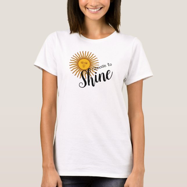 Motivational CHOOSE TO SHINE Sun T-Shirt (Front)