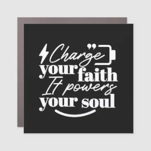 Motivational Christian Quote – Charge Your Faith Car Magnet
