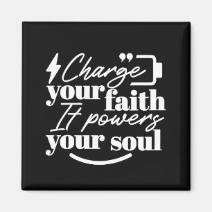 Motivational Christian Quote – Charge Your Faith Magnet