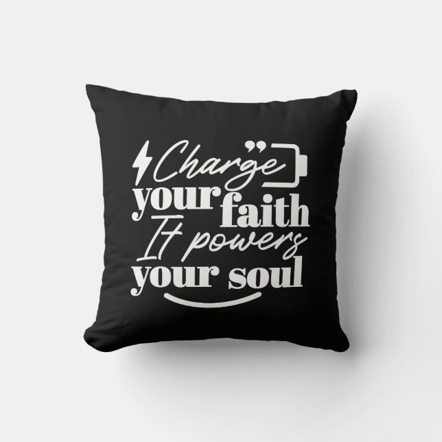Motivational Christian Quote – Charge Your Faith Throw Pillow (Front)