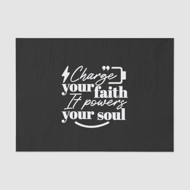 Motivational Christian Quote – Charge Your Faith Tissue Paper (Front)
