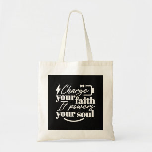 Motivational Christian Quote – Charge Your Faith Tote Bag