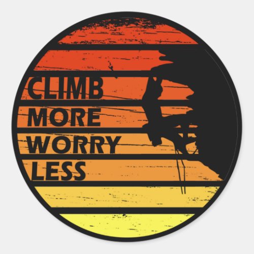 Motivational climbing quotes classic round sticker