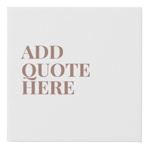 Motivational Create Your Own Quote Brown Faux Canvas Print