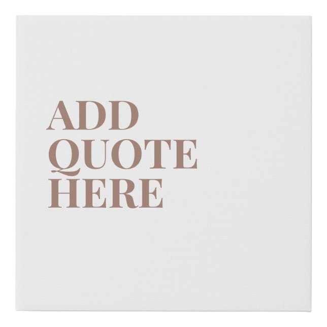 Motivational Create Your Own Quote Brown Faux Canvas Print (Front)