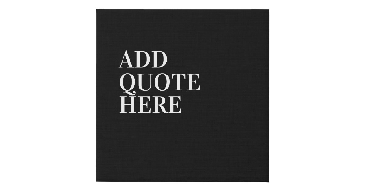 Motivational Create Your Own Quote Faux Canvas Print Zazzle