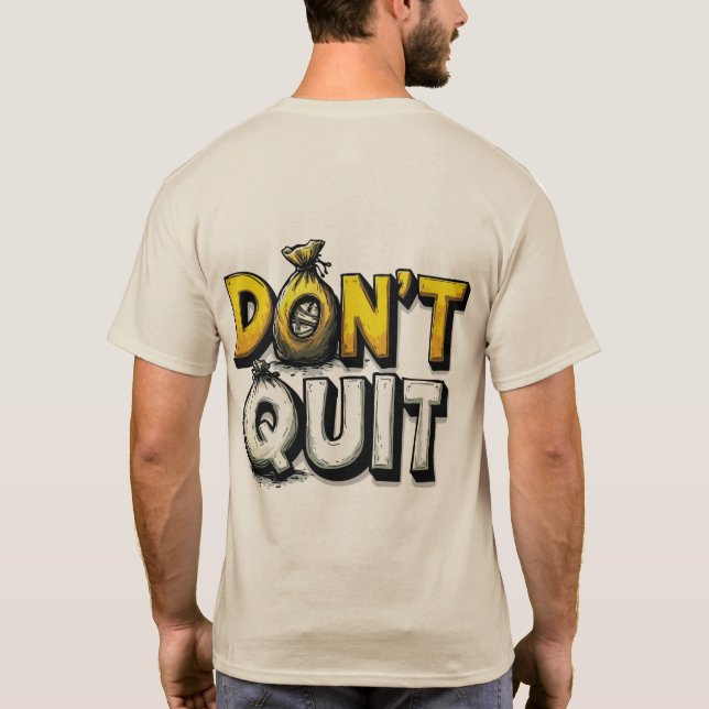 Motivational "Don't Quit" Money Bag Typography T-S T-Shirt (Back)