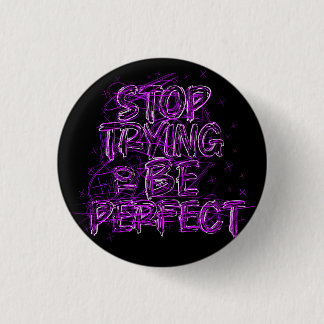 Motivational doodle: Stop trying to be perfect Button