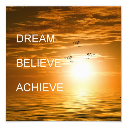 Motivational Dream Believe Achieve Inspirational Photo Print